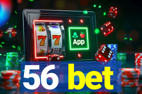 56 bet